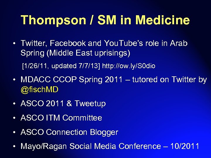 Thompson / SM in Medicine • Twitter, Facebook and You. Tube’s role in Arab