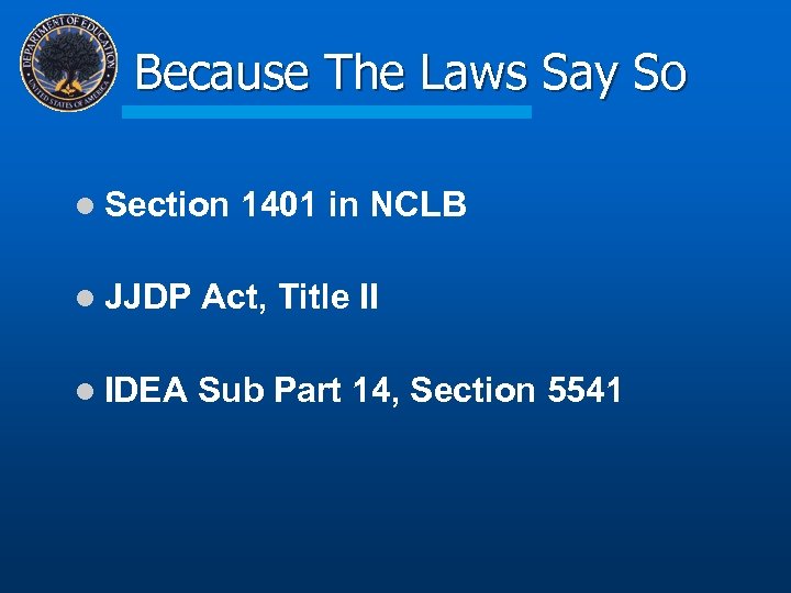 Because The Laws Say So l Section 1401 in NCLB l JJDP Act, Title