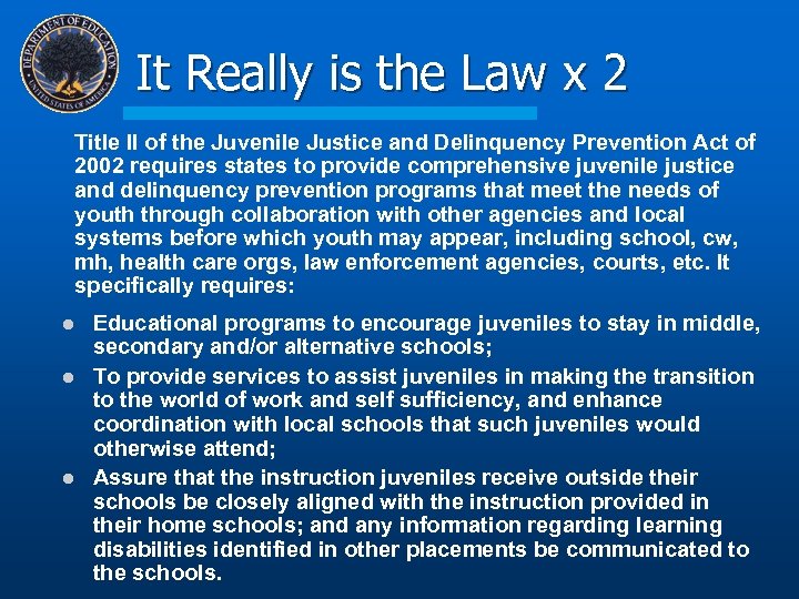 It Really is the Law x 2 Title II of the Juvenile Justice and