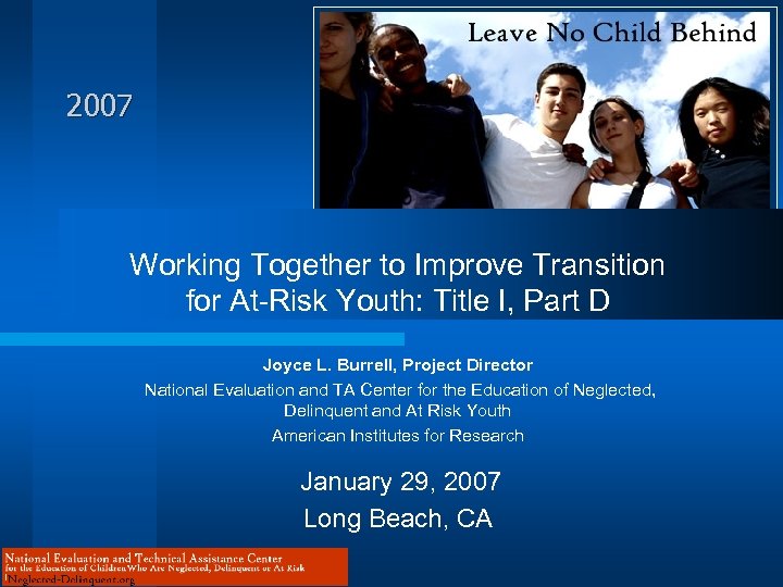 2007 Working Together to Improve Transition for At-Risk Youth: Title I, Part D Joyce