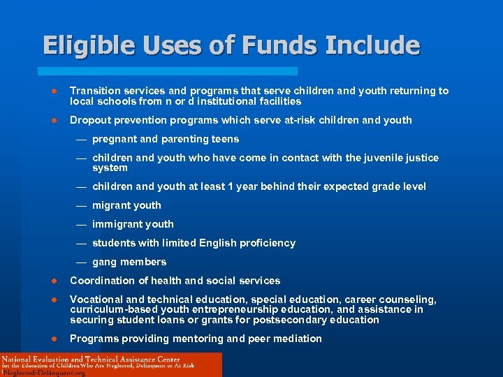 Eligible Uses of Funds Include l Transition services and programs that serve children and