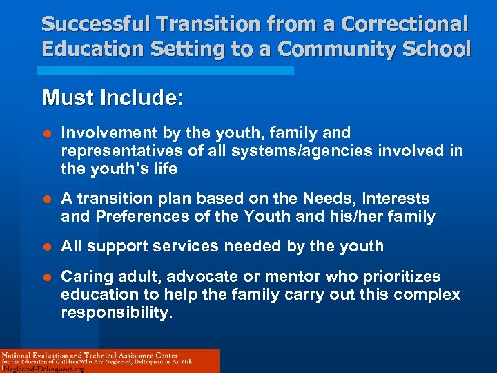 Successful Transition from a Correctional Education Setting to a Community School Must Include: l