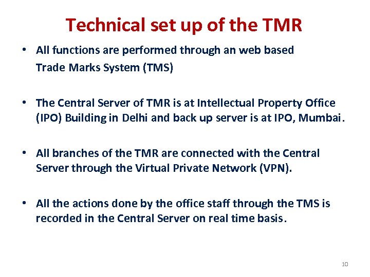 Technical set up of the TMR • All functions are performed through an web