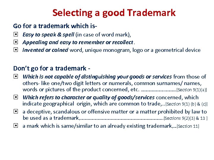Selecting a good Trademark Go for a trademark which is Easy to speak &