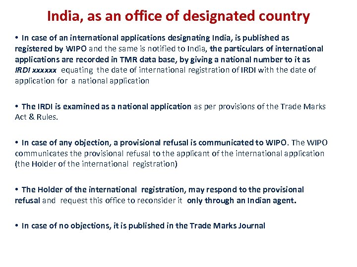 India, as an office of designated country • In case of an international applications