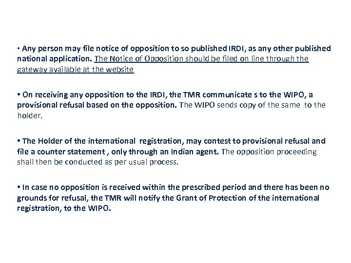  • Any person may file notice of opposition to so published IRDI, as