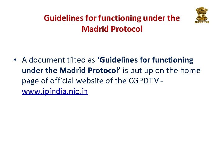 Guidelines for functioning under the Madrid Protocol • A document tilted as ‘Guidelines for