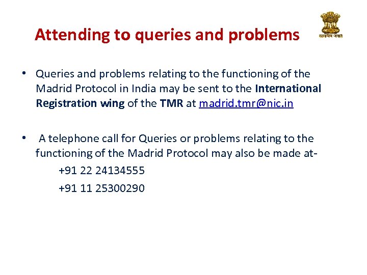 Attending to queries and problems • Queries and problems relating to the functioning of