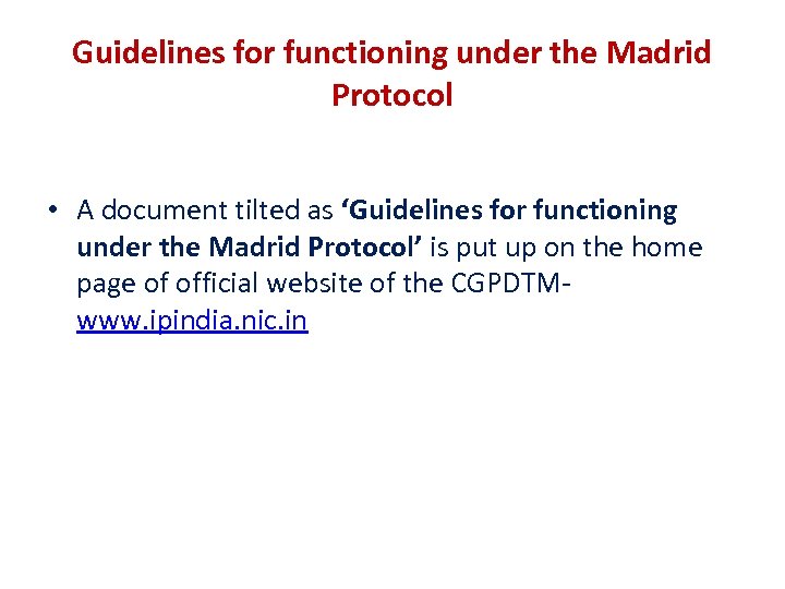 Guidelines for functioning under the Madrid Protocol • A document tilted as ‘Guidelines for