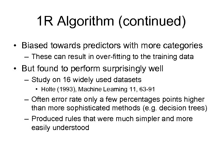 1 R Algorithm (continued) • Biased towards predictors with more categories – These can