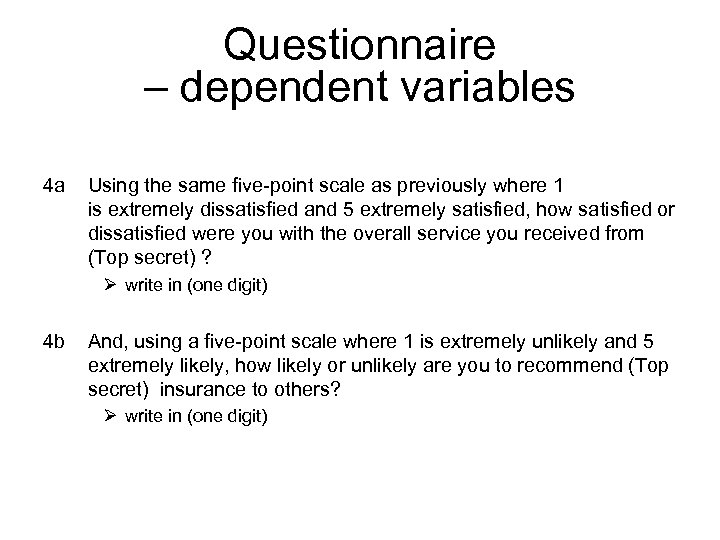 Questionnaire – dependent variables 4 a Using the same five-point scale as previously where