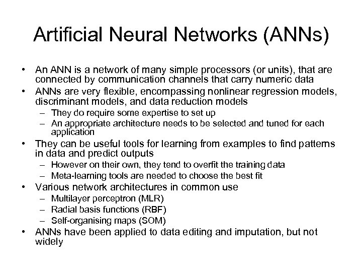 Artificial Neural Networks (ANNs) • An ANN is a network of many simple processors