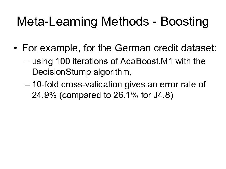 Meta-Learning Methods - Boosting • For example, for the German credit dataset: – using