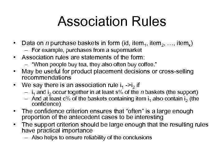 Association Rules • Data on n purchase baskets in form (id, item 1, item