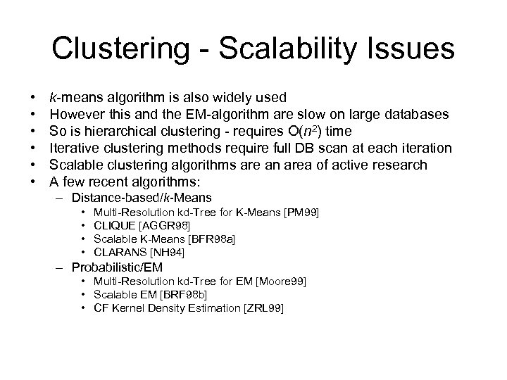 Clustering - Scalability Issues • • • k-means algorithm is also widely used However