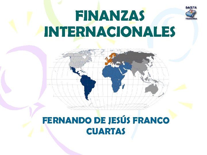 FINANZAS INTERNACIONALES FERNANDO DE JESÚS FRANCO CUARTAS 