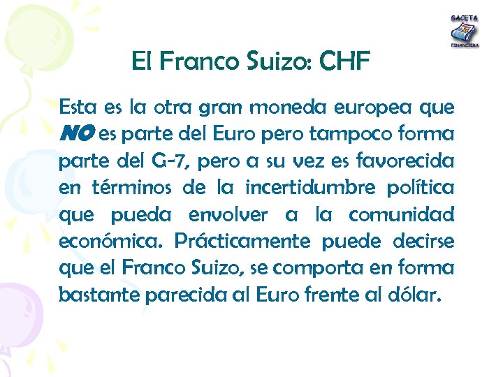 El Franco Suizo: CHF Esta es la otra gran moneda europea que NO es