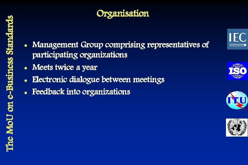 The Mo. U on e-Business Standards Organisation l l Management Group comprising representatives of