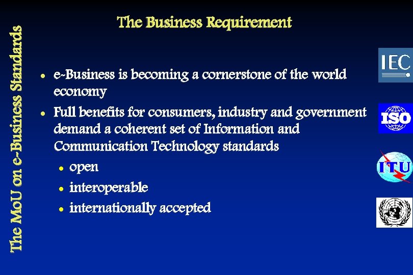 The Mo. U on e-Business Standards The Business Requirement l l e-Business is becoming