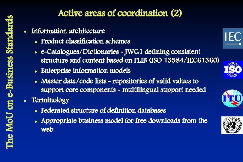 The Mo. U on e-Business Standards Active areas of coordination (2) l l Information