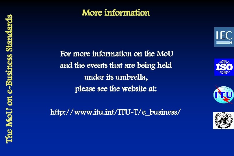 The Mo. U on e-Business Standards More information For more information on the Mo.