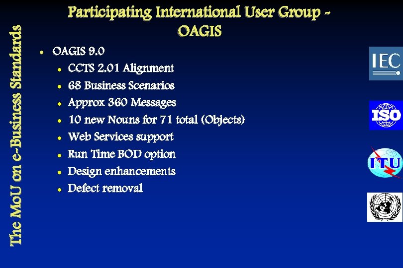 The Mo. U on e-Business Standards Participating International User Group OAGIS l OAGIS 9.