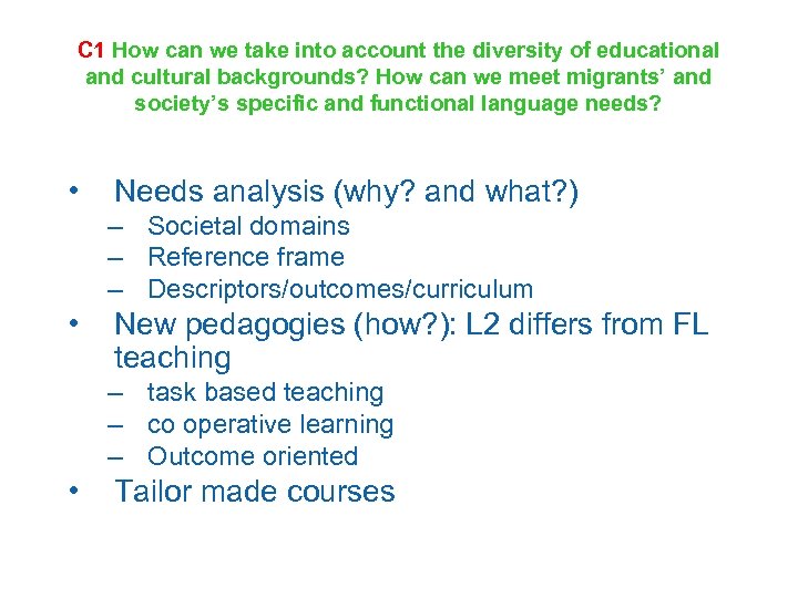 C 1 How can we take into account the diversity of educational and cultural