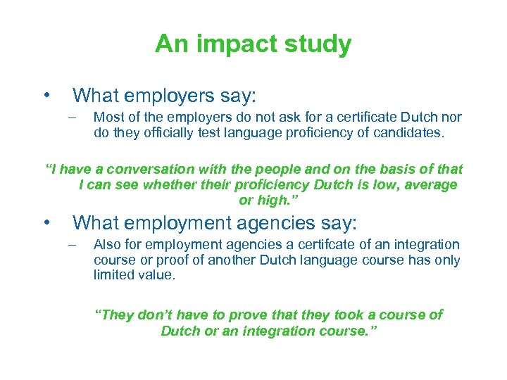 An impact study • What employers say: – Most of the employers do not