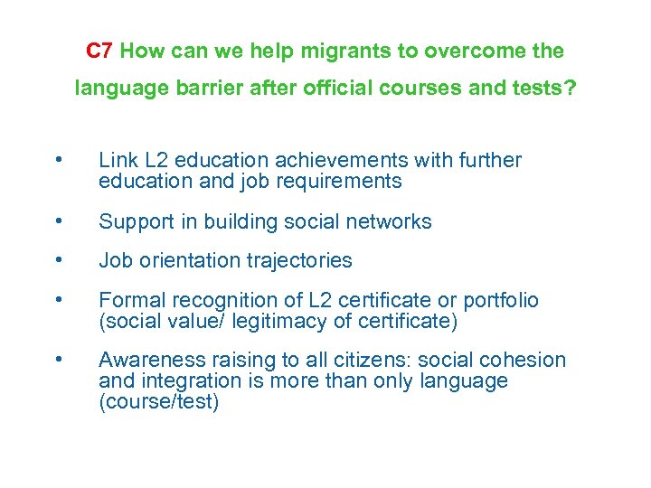 C 7 How can we help migrants to overcome the language barrier after official