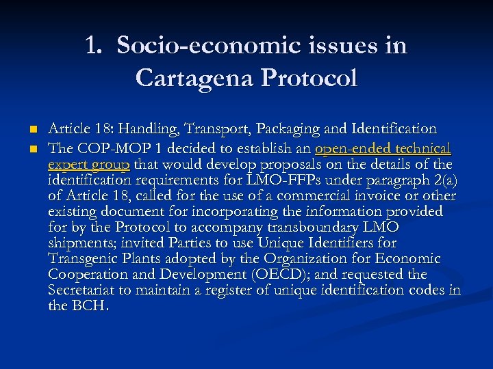 1. Socio-economic issues in Cartagena Protocol n n Article 18: Handling, Transport, Packaging and