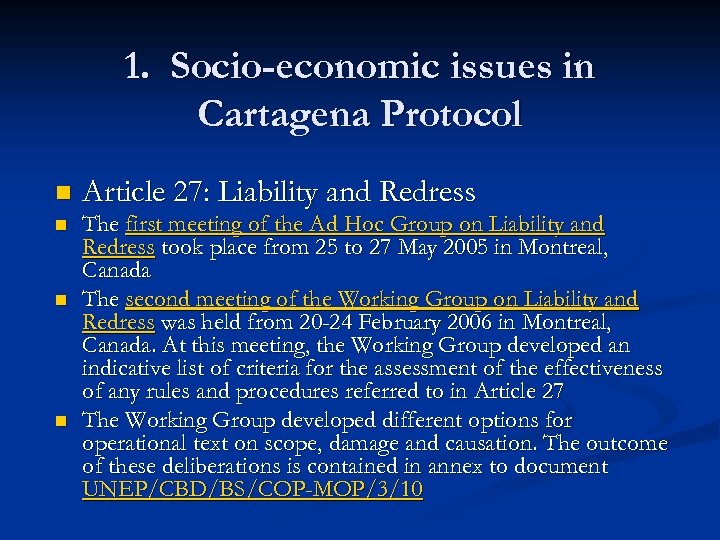 1. Socio-economic issues in Cartagena Protocol n Article 27: Liability and Redress n The