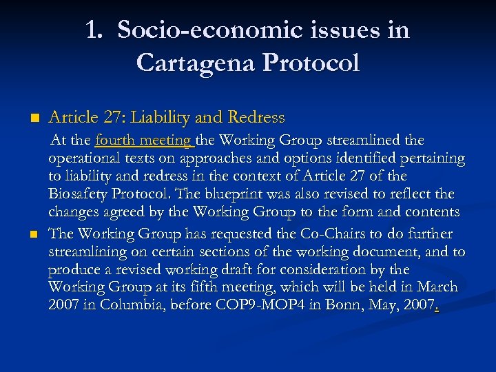 1. Socio-economic issues in Cartagena Protocol n n Article 27: Liability and Redress At