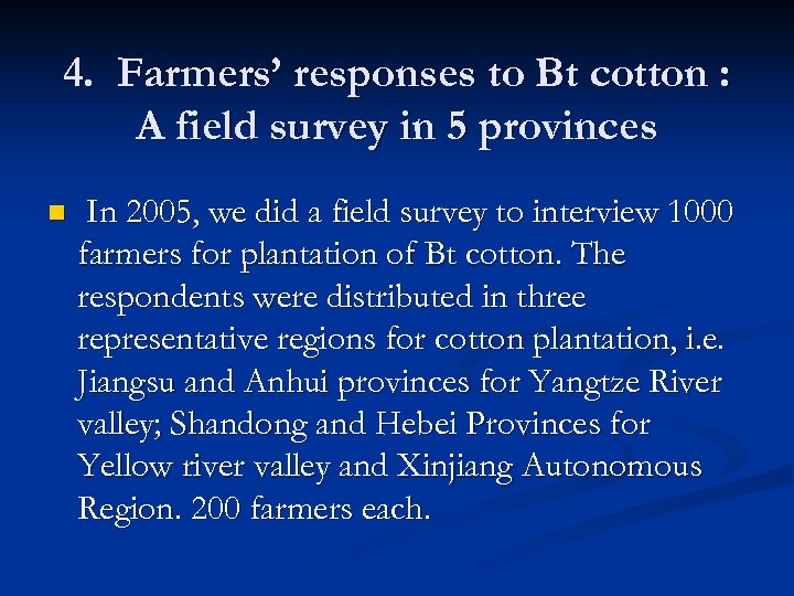 4. Farmers’ responses to Bt cotton : A field survey in 5 provinces n