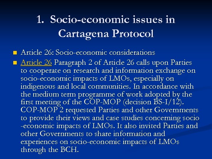 1. Socio-economic issues in Cartagena Protocol n n Article 26: Socio-economic considerations Article 26