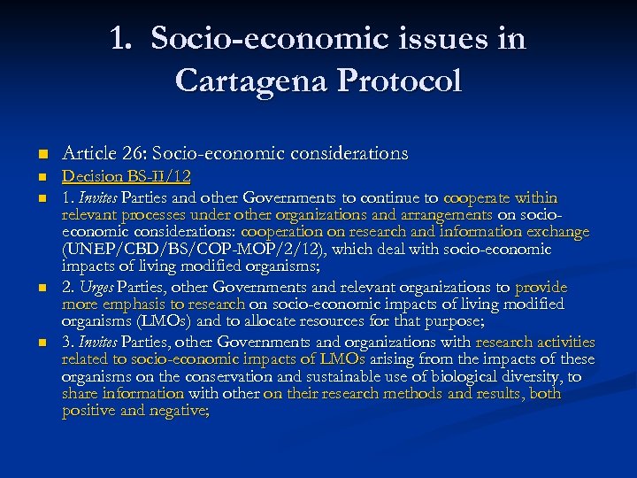 1. Socio-economic issues in Cartagena Protocol n Article 26: Socio-economic considerations n Decision BS-II/12