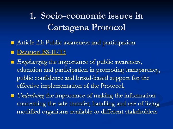 1. Socio-economic issues in Cartagena Protocol n n Article 23: Public awareness and participation