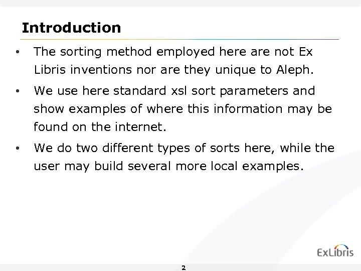 Introduction • The sorting method employed here are not Ex Libris inventions nor are