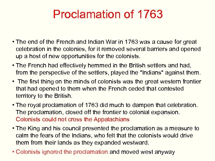 Proclamation of 1763 • The end of the French and Indian War in 1763