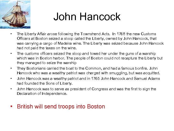 John Hancock • • • The Liberty Affair arose following the Townshend Acts. In