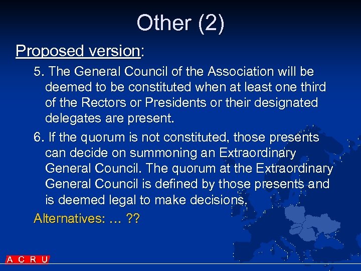 Other (2) Proposed version: 5. The General Council of the Association will be deemed