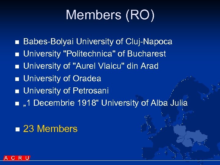 Members (RO) n Babes-Bolyai University of Cluj-Napoca University 