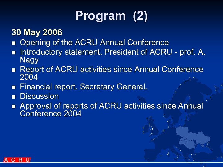 Program (2) 30 May 2006 n n n Opening of the ACRU Annual Conference