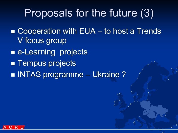 Proposals for the future (3) Cooperation with EUA – to host a Trends V