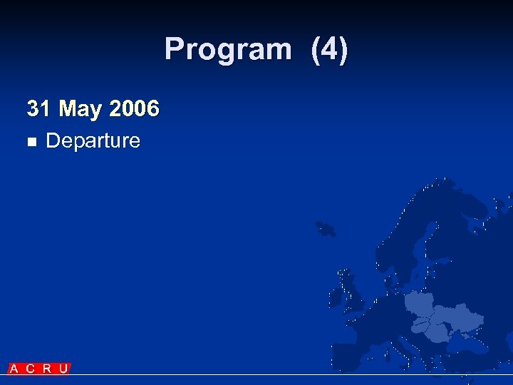 Program (4) 31 May 2006 n Departure 