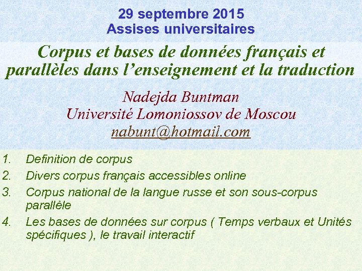 29 septembre 2015 Assises universitaires Corpus et bases de données français et parallèles dans