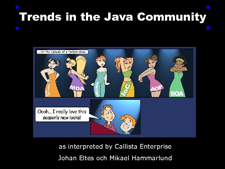 Trends in the Java Community as interpreted by Callista Enterprise Trends in the Java