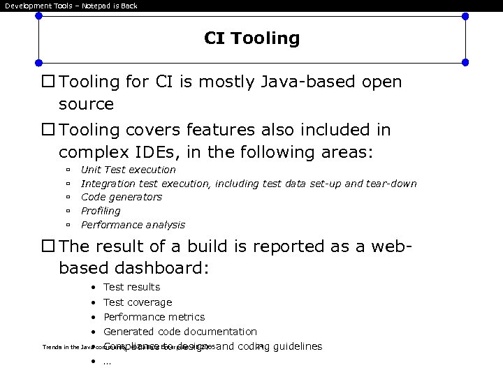 Development Tools – Notepad is Back CI Tooling for CI is mostly Java-based open