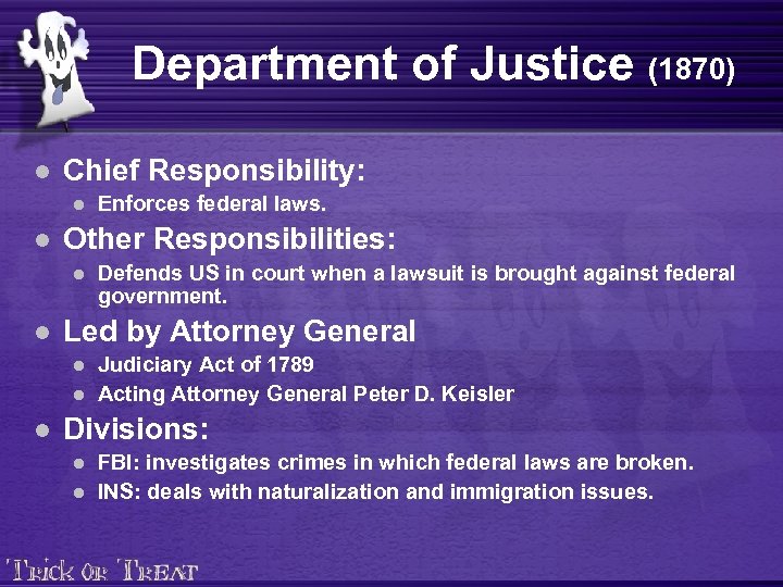 Department of Justice (1870) l Chief Responsibility: l l Other Responsibilities: l l Defends