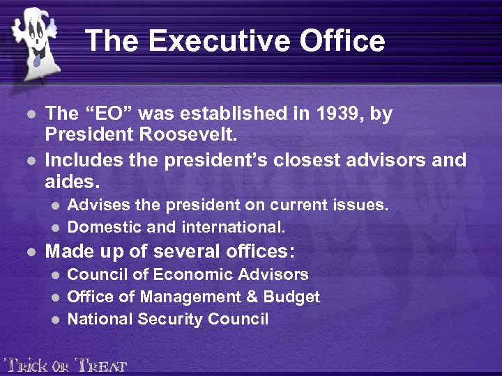 The Executive Office l l The “EO” was established in 1939, by President Roosevelt.