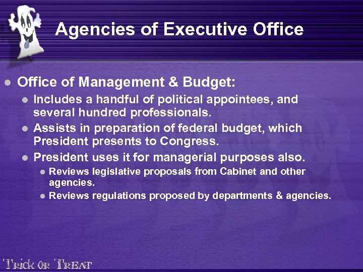 Agencies of Executive Office l Office of Management & Budget: l l l Includes